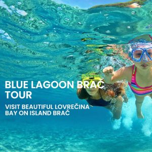 Blue lagoon Brač tour from Omiš