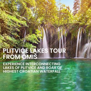 Plitvice lakes tour from Omiš